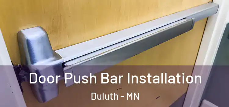 Door Push Bar Installation Duluth - MN