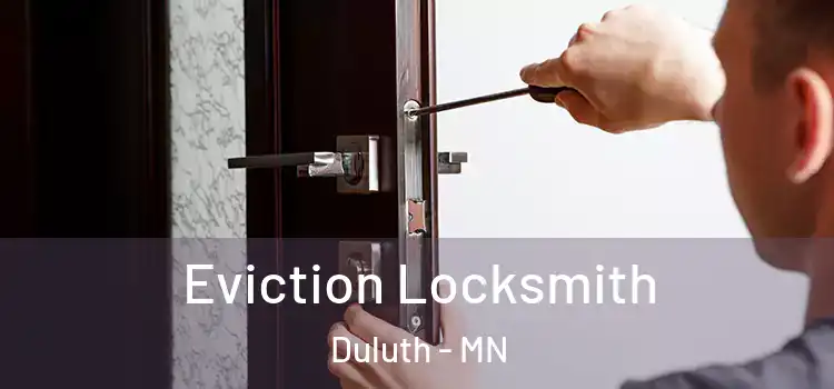 Eviction Locksmith Duluth - MN