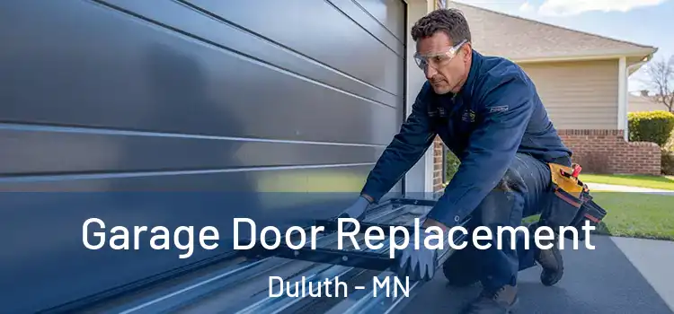  Garage Door Replacement Duluth - MN