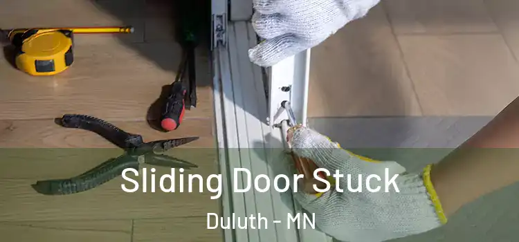 Sliding Door Stuck Duluth - MN